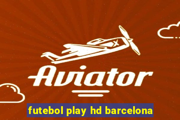 futebol play hd barcelona